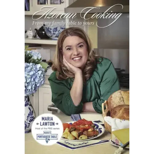 Azorean Cooking: From My Family Table to Yours