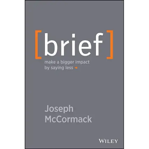 Brief: Make a Bigger Impact by Saying Less