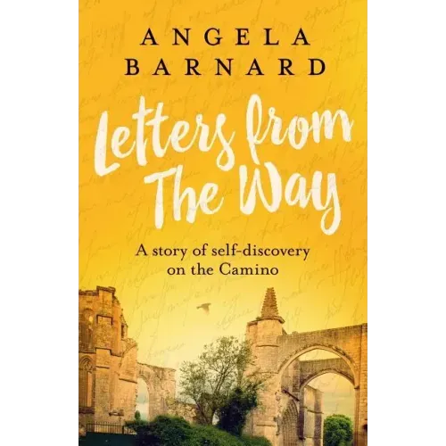 Letters from The Way: A story of self-discovery on the Camino
