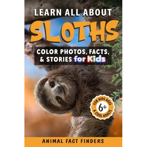 Learn All About Sloths: Color Photos, Facts, and Stories for Kids