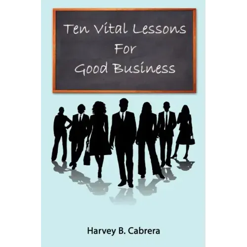 Ten Vital Lessons For Good Business