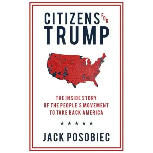 Citizens for Trump: The Inside Story of the People's Movement to Take Back America