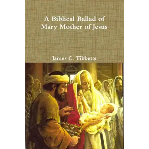A Biblical Ballad of Mary Mother of Jesus