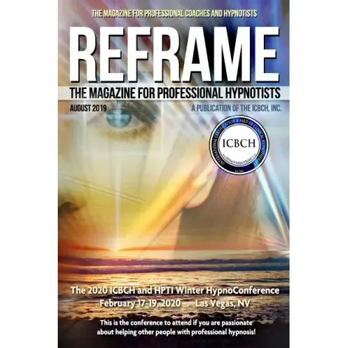 Reframe: The Magazine for Professional Hypnotists: August 2019