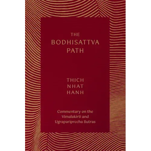 The Bodhisattva Path: Commentary on the Vimalakirti and Ugrapariprccha Sutras