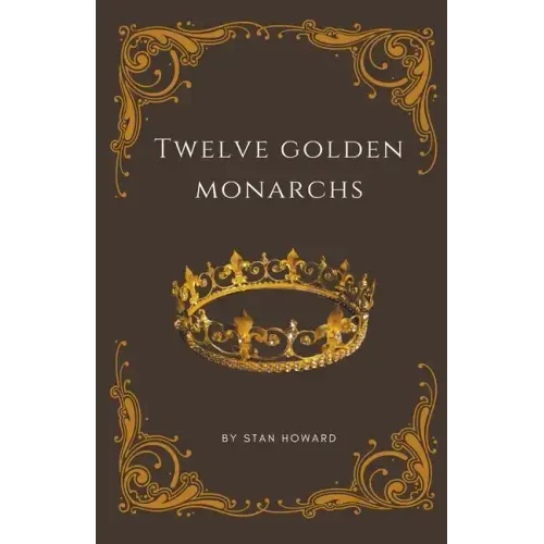 Twelve Golden Monarchs