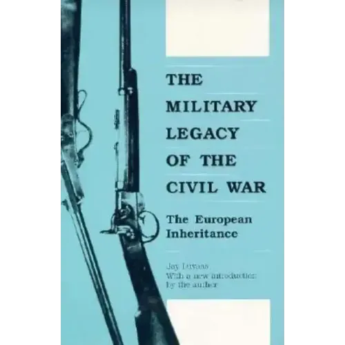 The Military Legacy of the Civil War: The European Inheritance