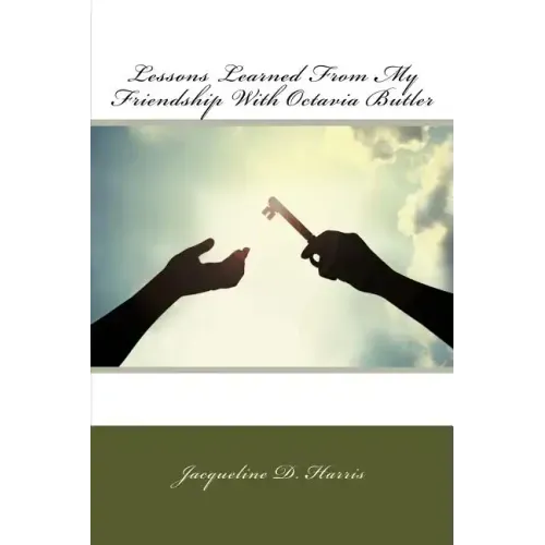 Lessons Learned From My Friendship With Octavia Butler
