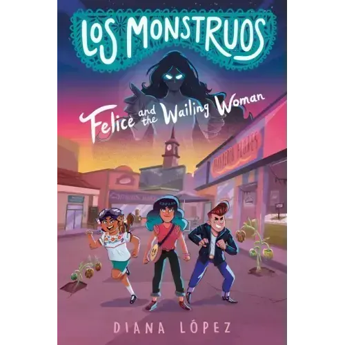Los Monstruos: Felice and the Wailing Woman