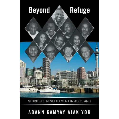 Beyond Refuge: Stories of Resettlement in Auckland
