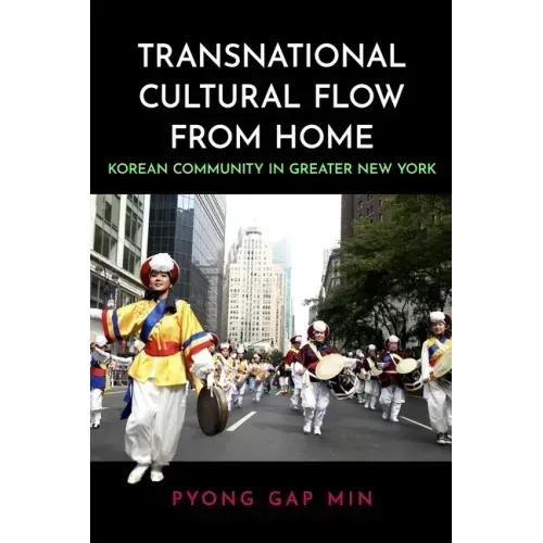Transnational Cultural Flow from Home: Korean Community in Greater New York