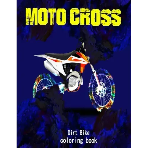 Motocross Coloring Book Dirt Bike Coloring Book: MOTORCYCLES RACING COLORING BOOK FOR ADULT AND KIDS motocross stunts freestyle to color - size: 8.5 x