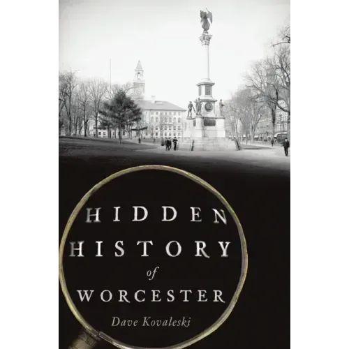 Hidden History of Worcester