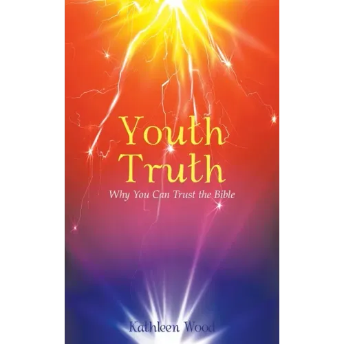 Youth Truth: Why You Can Trust the Bible