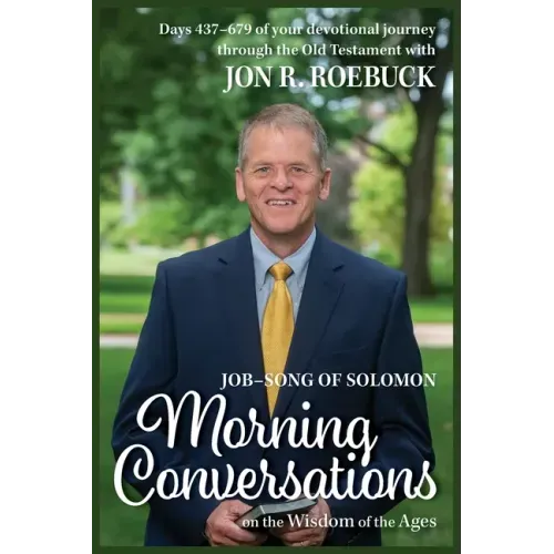 Morning Conversations on the Wisdom of the Ages: Job-Song of Solomon