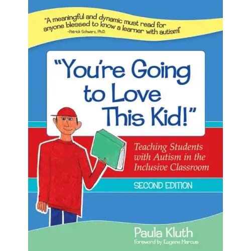 "You're Going to Love This Kid!": Teaching Students with Autism in the Inclusive Classroom, Second Edition
