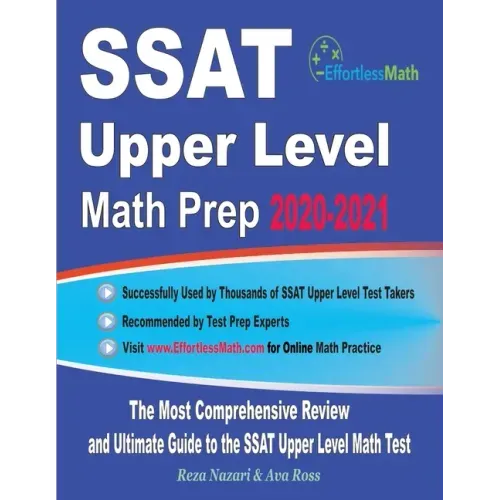 SSAT Upper Level Math Prep 2020-2021: The Most Comprehensive Review and Ultimate Guide to the SSAT Upper Level Math Test