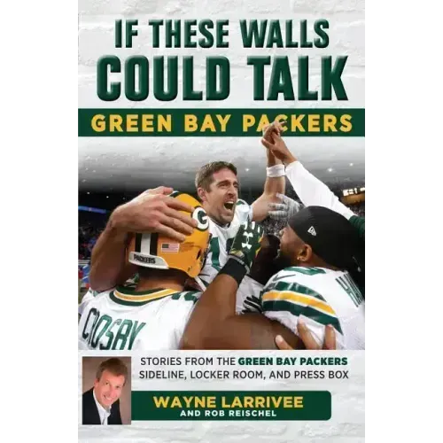 If These Walls Could Talk: Green Bay Packers