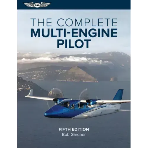 The Complete Multi-Engine Pilot