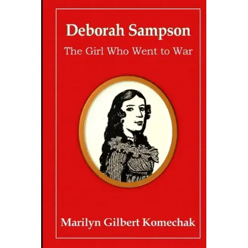 Deborah Sampson: The Girl Who Went to War