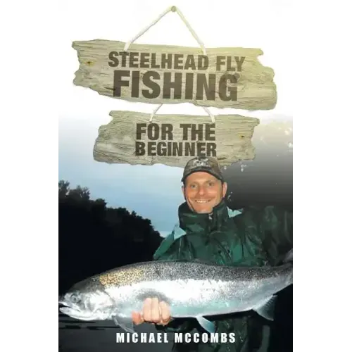 Steelhead Fly-Fishing for the Beginner