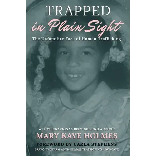 Trapped in Plain Sight: The Unfamiliar Face of Human Trafficking