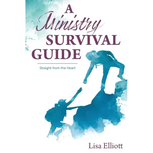 A Ministry Survival Guide: Straight from the Heart