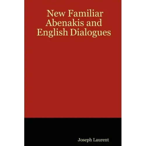 New Familiar Abenakis and English Dialogues