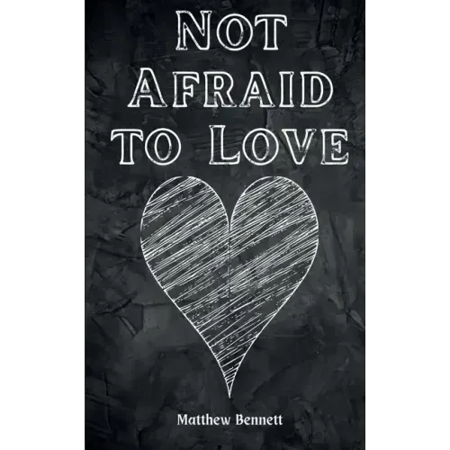 Not Afraid to Love