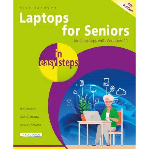 Laptops for Seniors in Easy Steps: Covers All Laptops with Windows 11