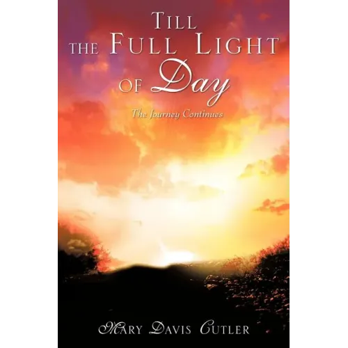 Till the Full Light of Day