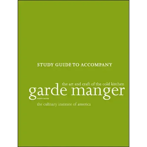 Garde Manger: The Art and Craft of the Cold Kitchen, 4e Study Guide