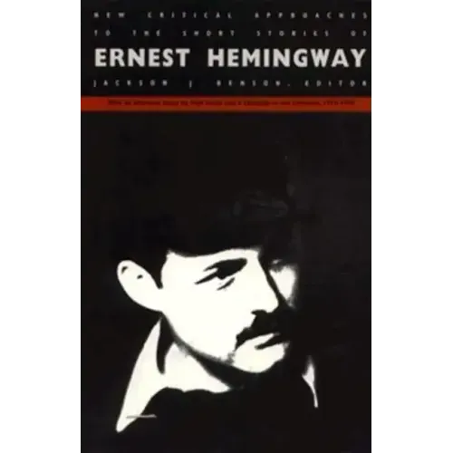 New Critical Approaches to the Short Stories of Ernest Hemingway