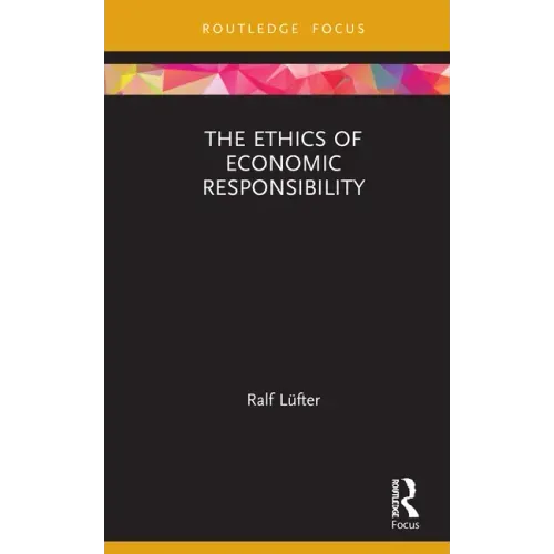 The Ethics of Economic Responsibility