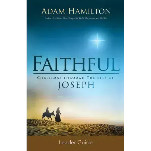 Faithful Leader Guide: Christmas Through the Eyes of Joseph