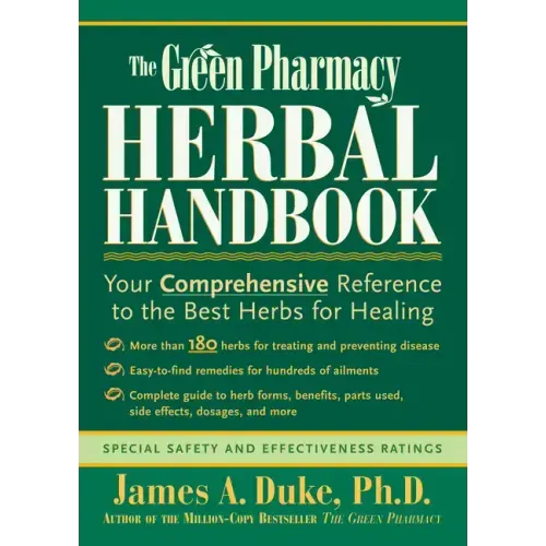 The Green Pharmacy Herbal Handbook: Your Comprehensive Reference to the Best Herbs for Healing