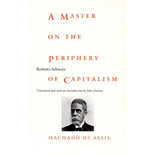 A Master on the Periphery of Capitalism: Machado de Assis