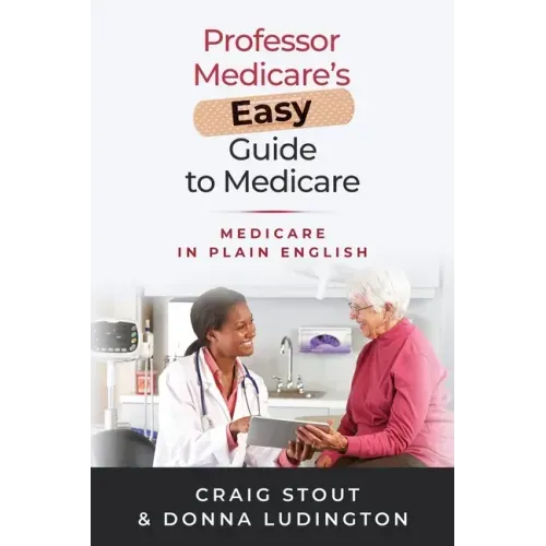 Professor Medicare's Easy Guide to Medicare: Medicare in Plain English