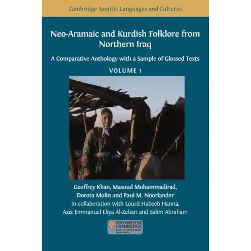 Neo-Aramaic and Kurdish Folklore from Northern Iraq: A Comparative Anthology with a Sample of Glossed Texts, Volume 1