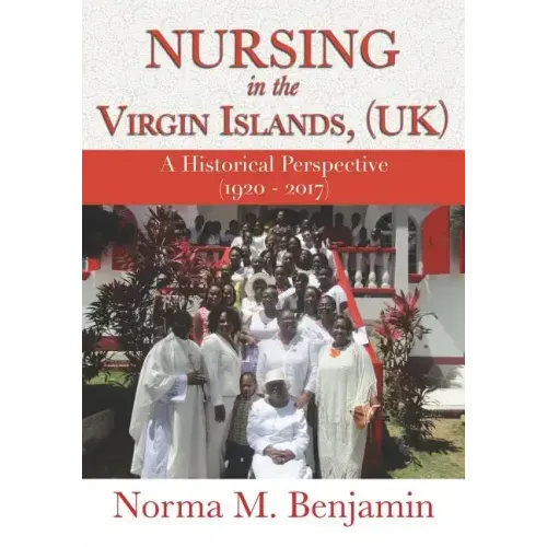 Nursing In The Virgin Islands, (UK) A Historical Perspective (1920 - 2017)