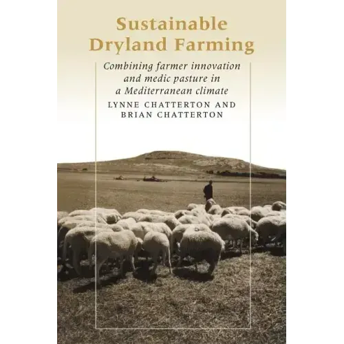 Sustainable Dryland Farming: Combining Farmer Innovation and Medic Pasture in a Mediterranean Climate
