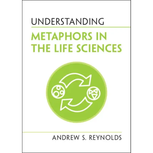 Understanding Metaphors in the Life Sciences