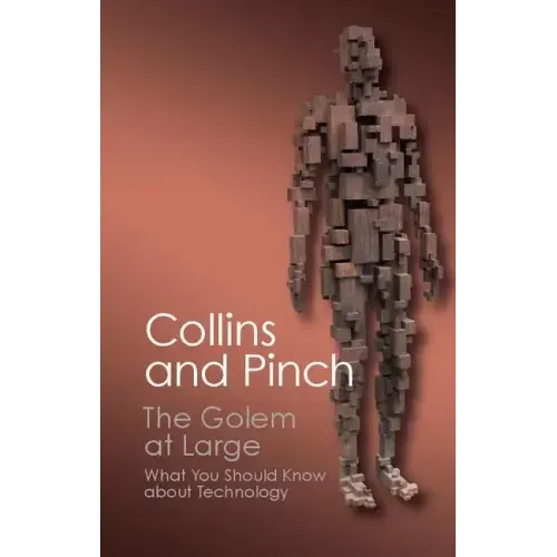 The Golem at Large: What You Should Know about Technology