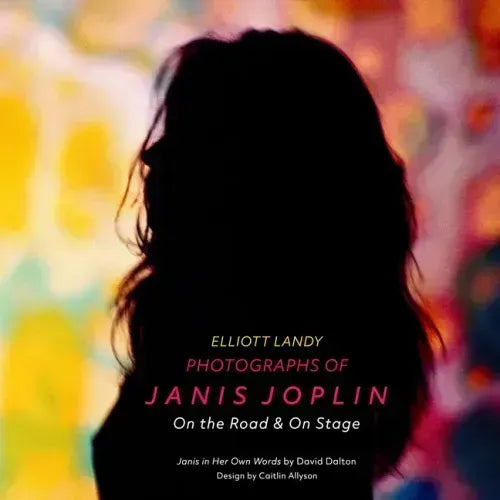 Photographs of Janis Joplin: On the Road & on Stage