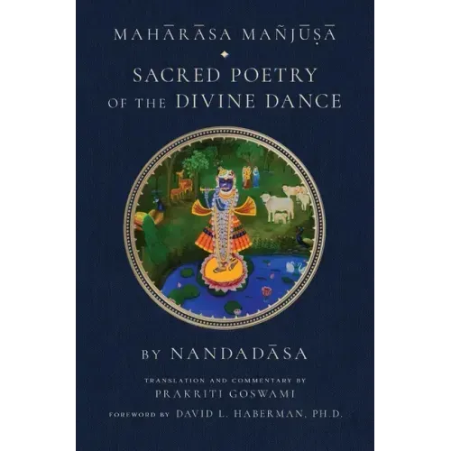 Maharasa Manjusa: Sacred Poetry of the Divine Dance (Hindu Studies, Vaishnavism)