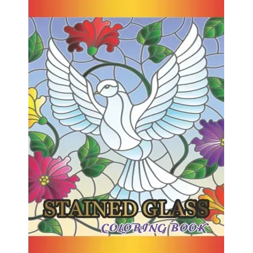 Stained Glass Coloring Book: Fanciful Assorted & Birds Designs