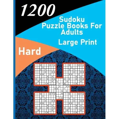 1200 sudoku puzzle book for adults large print hard: big soduko book's puzzles for adult and teen with 1200 collection sodoku hard
