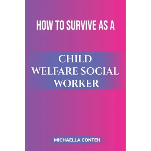 How to Survive as a Child Welfare Social Worker