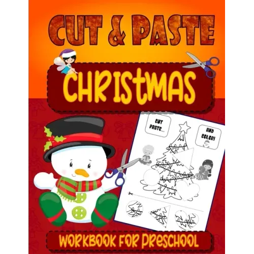Christmas Cut & Paste - Workbook For Preschool: Christmas Scissor Skills Workbook for Kids Ages 3-5 - Activity Book for Kids, Toddlers and Preschooler