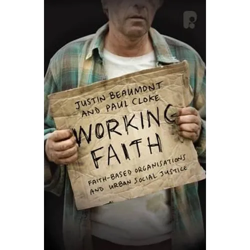 Working Faith: Faith-Based Organizations and Urban Social Justice